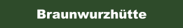 Braunwurzhütte